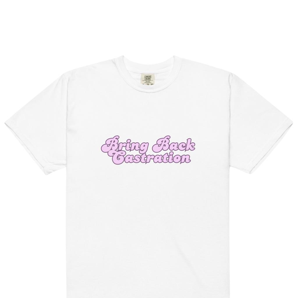 Bring back castration T shirt