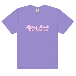 Bring back castration T shirt