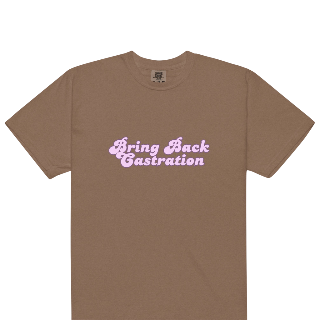 Bring back castration T shirt